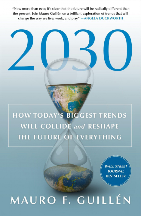 Carte 2030: How Today's Biggest Trends Will Collide and Reshape the Future of Everything 