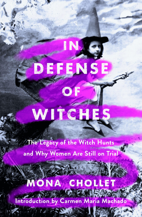 Kniha In Defense of Witches: The Legacy of the Witch Hunts and Why Women Are Still on Trial Sophie R. Lewis