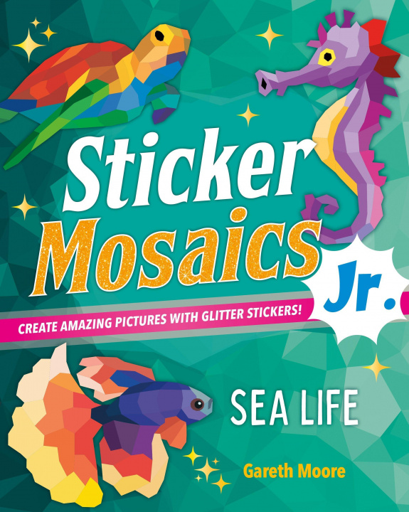 Könyv Sticker Mosaics Jr.: Sea Life 