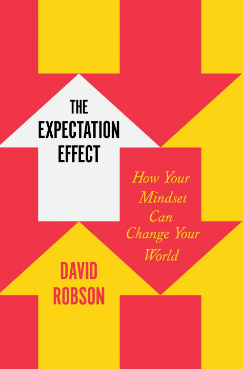 Könyv The Expectation Effect: How Your Mindset Can Change Your World 