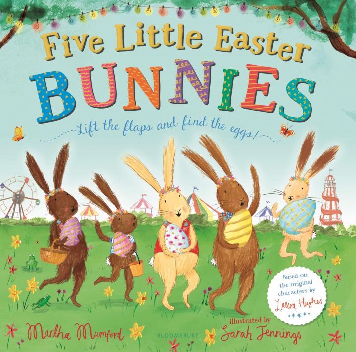 Book Five Little Easter Bunnies: A Lift-The-Flap Adventure Sarah Jennings