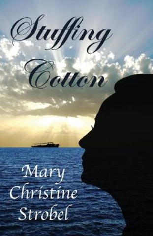 Knjiga Stuffing Cotton Mary Christine Strobel