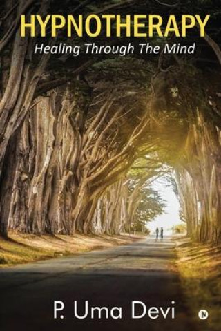 Knjiga Hypnotherapy: Healing Through The Mind P Uma Devi