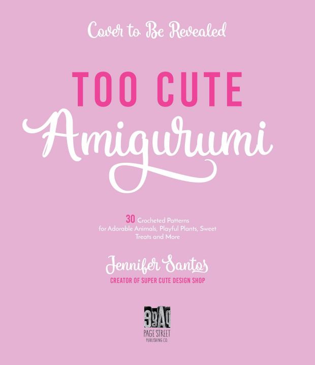 Книга Too Cute Amigurumi 