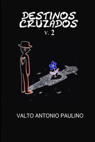 Kniha DESTINOS CRUZADOs v.2 Cleberson Eduardo Da Costa