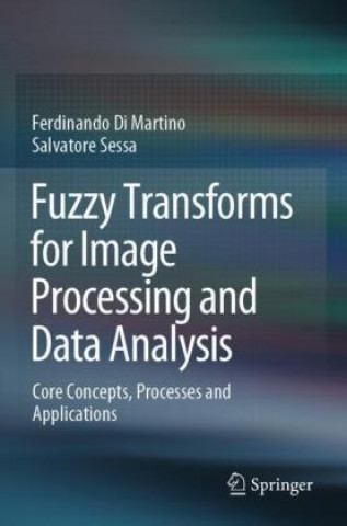 Knjiga Fuzzy Transforms for Image Processing and Data Analysis Ferdinando Di Martino