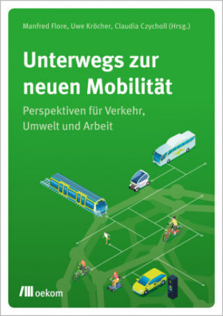 Книга Unterwegs zur neuen Mobilität Uwe Kröcher