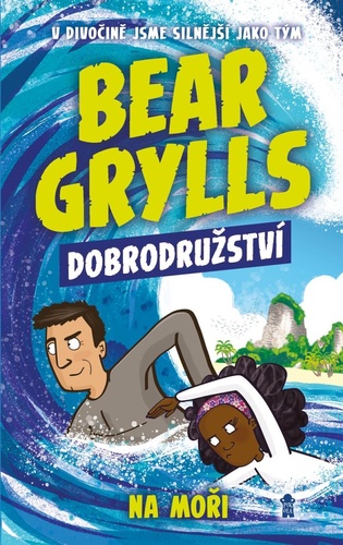 Kniha Bear Grylls Dobrodružství Na moři Bear Grylls