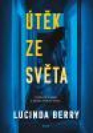 Book Útěk ze světa Lucinda Berry