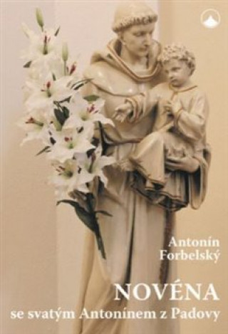 Carte Novéna se svatým Antonínem z Padovy Antonín Forbelský