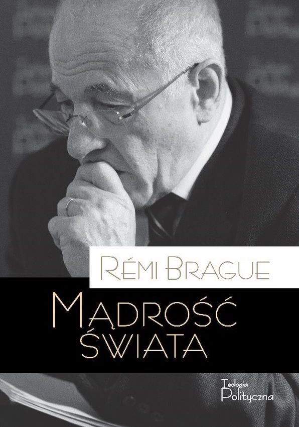 Könyv Mądrość świata Brague Remi