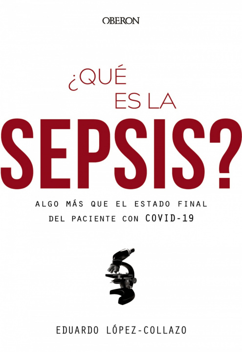 Książka ¿Qué es la sepsis? Algo más que el estado final del paciente con COVID-19 EDUARDO LOPEZ-COLLAZO