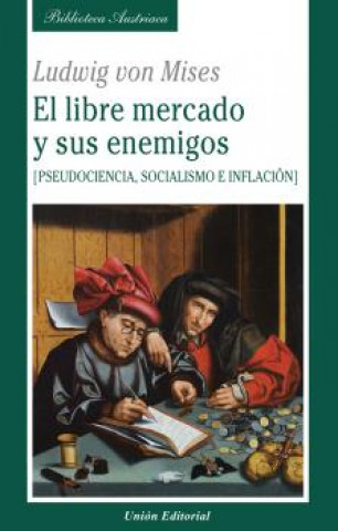 Buch LIBRE MERCADO Y SUS ENEMIGOS. LUDWIG VON MISES