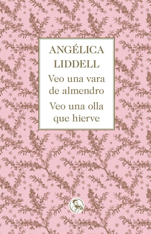 Kniha VEO UNA VARA DE ALMENDRO. VEO UNA OLLA QUE HIERVE ANGELICA LIDDELL