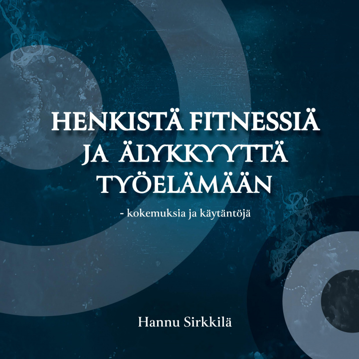 Carte Henkistä fitnessiä ja älykkyyttä työelämään - kokemuksia ja käytäntöjä 