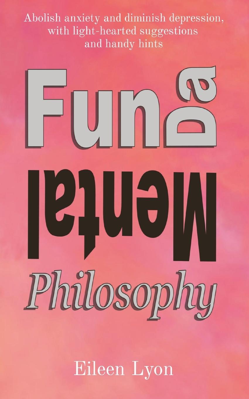 Knjiga Fun-da-mental Philosophy Eileen M. Lyon