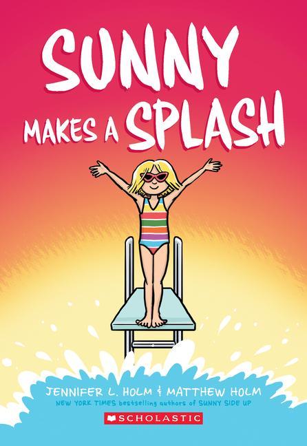 Kniha Sunny Makes a Splash: A Graphic Novel (Sunny #4) Matthew Holm