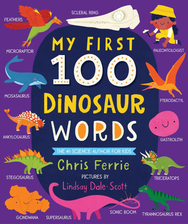 Kniha My First 100 Dinosaur Words Lindsay Dale-Scott