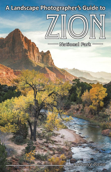 Książka Landscape Photographer's Guide to Zion National Park 