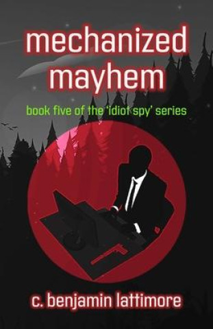 Buch mechanized mayhem C. Benjamin Lattimore