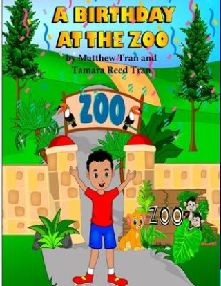 Knjiga A Birthday at the Zoo Matthew Tran