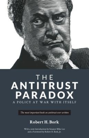 Книга The Antitrust Paradox: A Policy at War With Itself Mike Lee