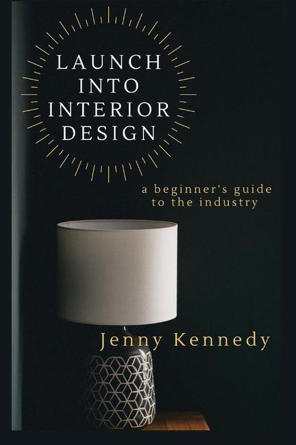 Kniha Launch Into Interior Design 
