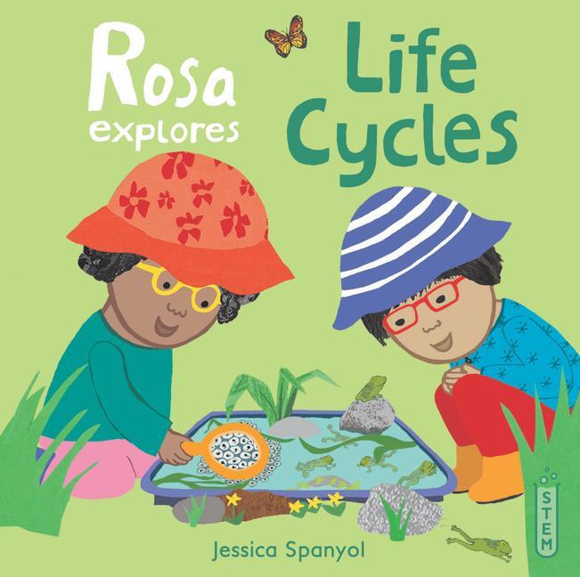 Kniha Rosa Explores Life Cycles Jessica Spanyol