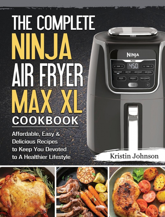 Carte Complete Ninja Air Fryer Max XL Cookbook 