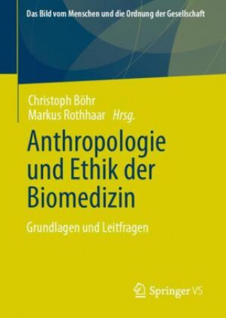 Könyv Anthropologie Und Ethik Der Biomedizin Markus Rothhaar
