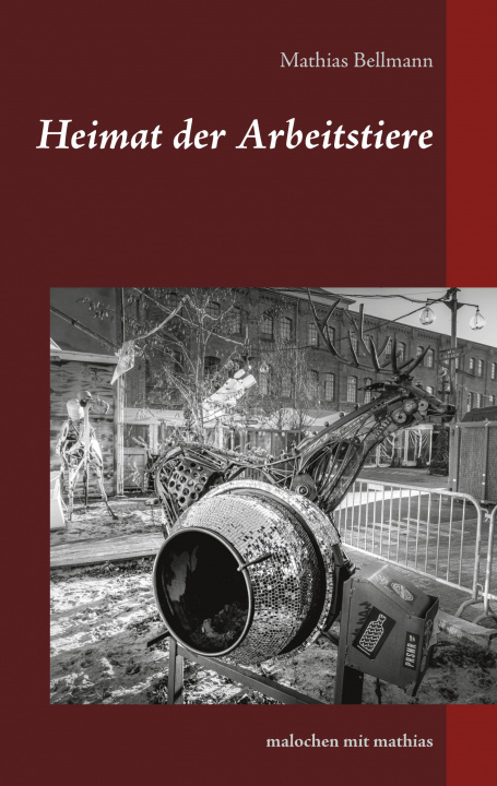 Knjiga Heimat der Arbeitstiere Mathias Bellmann