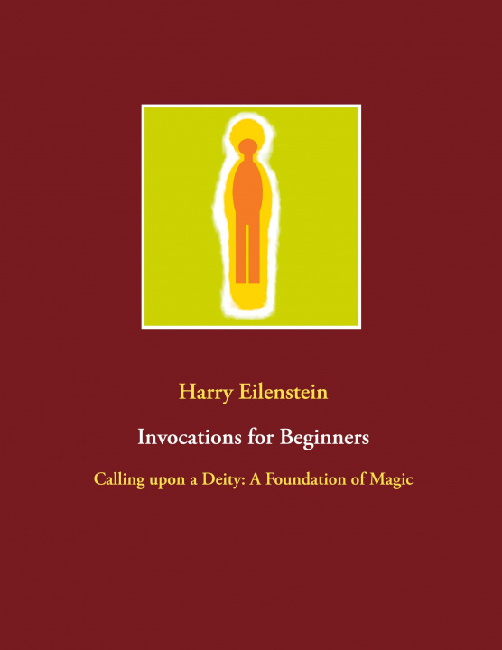 Knjiga Invocations for Beginners Harry Eilenstein