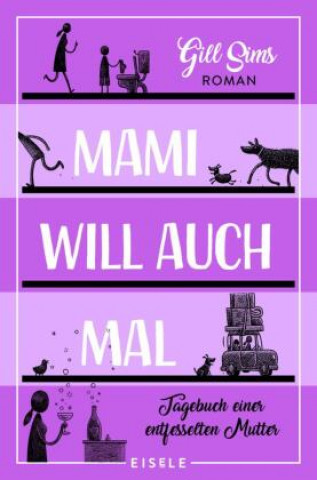 Knjiga Mami will auch mal! Ursula C. Sturm