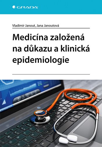 Kniha Medicína založená na důkazu a klinická epidemiologie Jana Janoutová