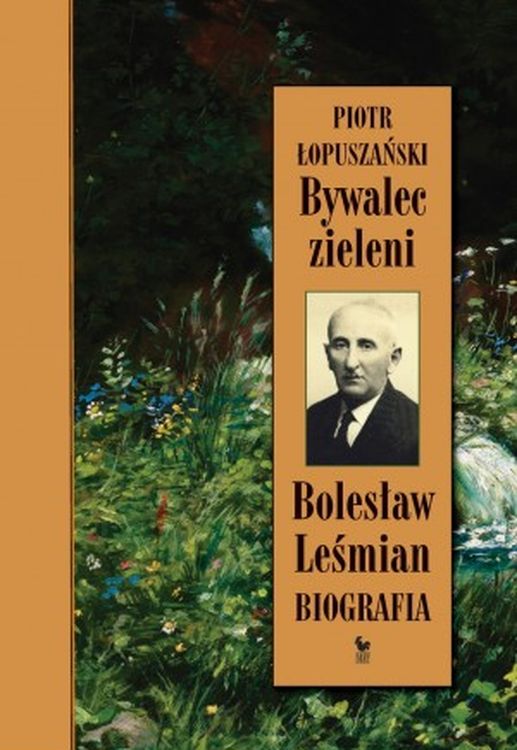 Könyv Bywalec zieleni Bolesław Leśmian Łopuszański Piotr