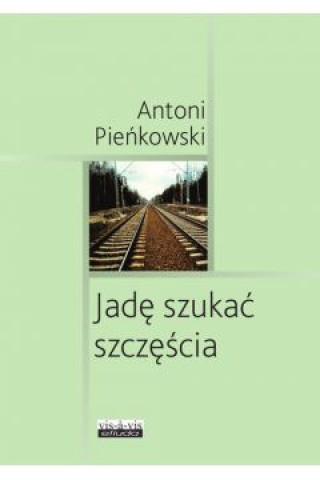 Książka Jadę szukać szczęścia Pieńkowski Antoni