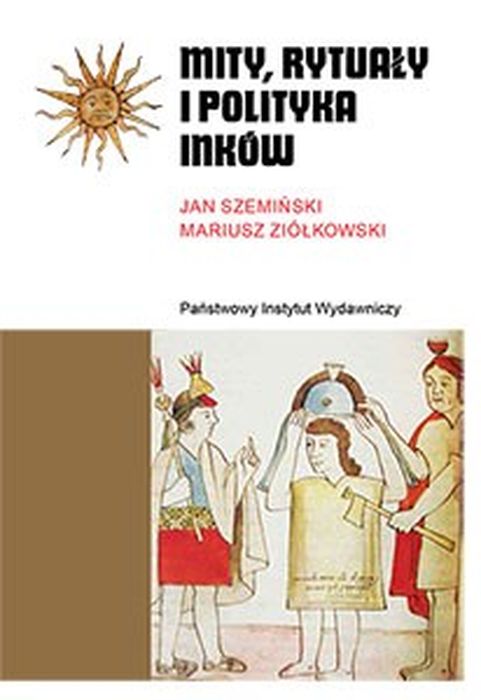 Knjiga Mity, rytuały i polityka Inków wyd. 3 Jan Szemiński