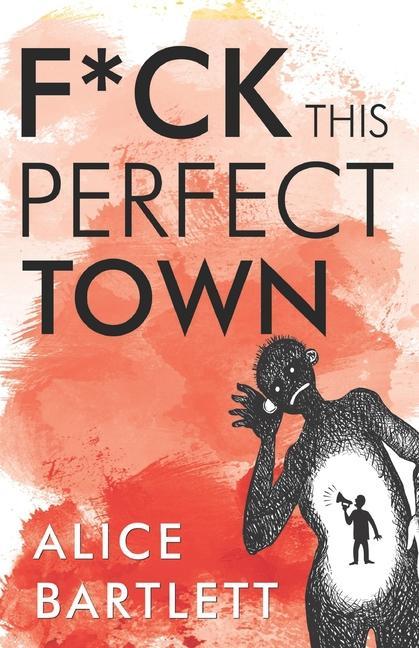 Kniha F*** This Perfect Town Alice Bartlett