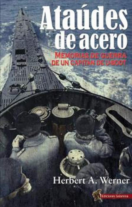 Kniha ATAUDES DE ACERO. MEMORIAS DE GUERRA DE UN CAPITAN DE HERBERT A. WERNER