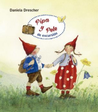 Könyv Pipa y Pele de excursión DANIELA DRESCHER