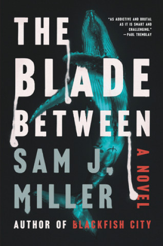 Book Blade Between Sam J. Miller