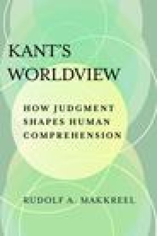 Knjiga Kant's Worldview Rudolf A. Makkreel
