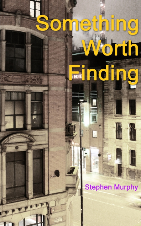 Knjiga Something Worth Finding Murphy Stephen D Murphy