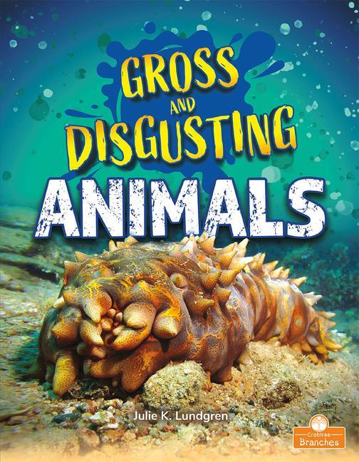 Kniha Gross and Disgusting Animals Julie K. Lundgren