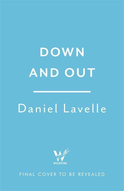 Book Down and Out DANIEL LAVELLE