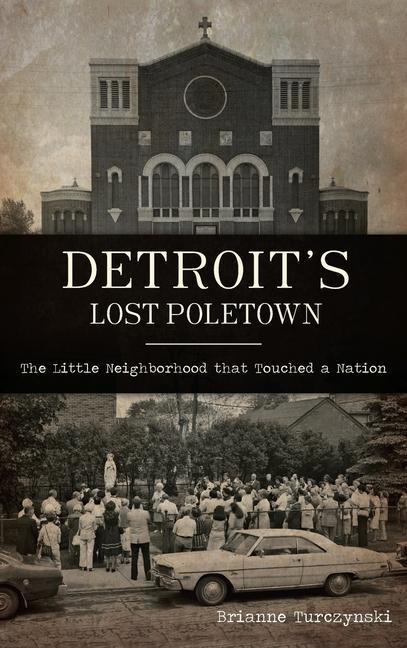 Kniha Detroit's Lost Poletown BRIANNE TURCZYNSKI