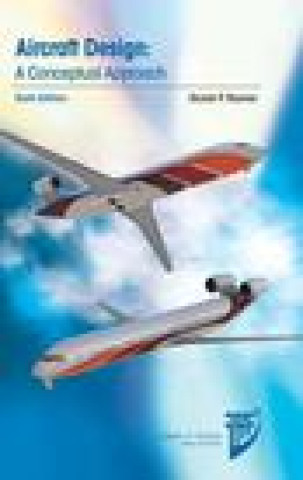 Könyv Aircraft Design: A Conceptual Approach Daniel P. Raymer