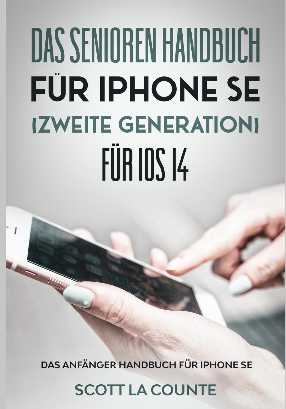 Könyv Senioren handbuch fur Iphone SE (Zweite Generation) Fur IOS 14 