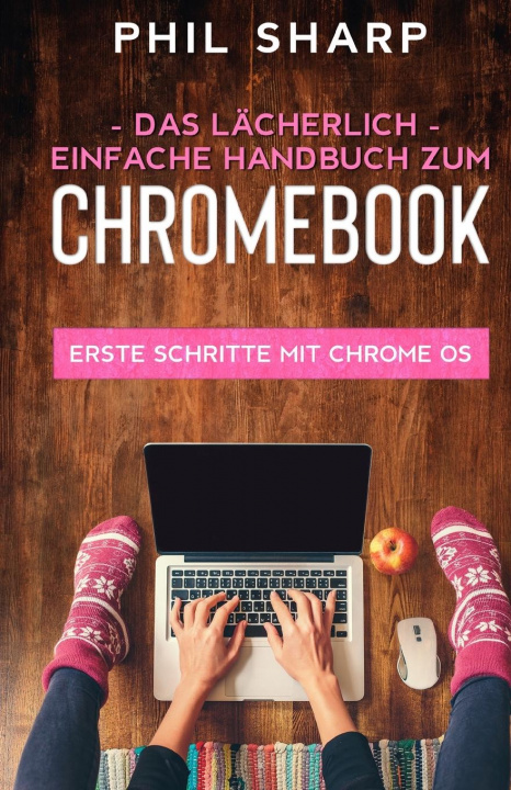 Kniha lacherlich einfache handbuch zum Chromebook 