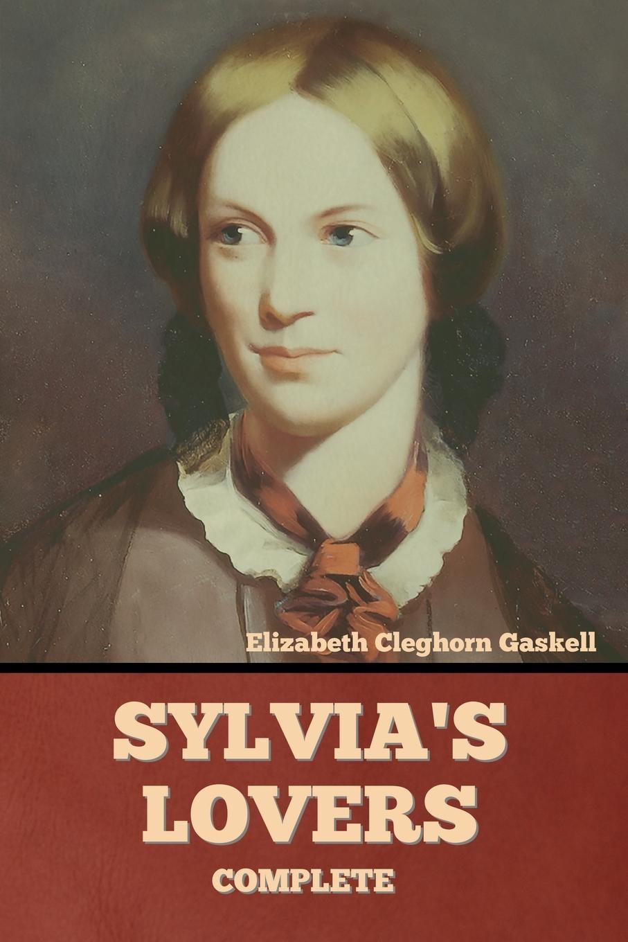 Knjiga Sylvia's Lovers - Complete Elizabeth Cleghorn Gaskell